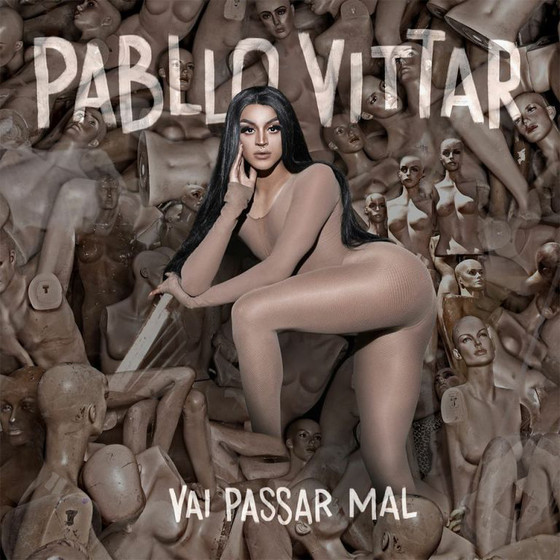 Pabllo Vittar, Vai Passar Mal Pabllo Vittar, Vai Passar Mal